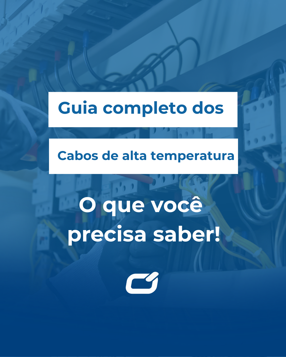 Guia Completo dos Cabos de Alta Temperatura: O que Você Precisa Saber