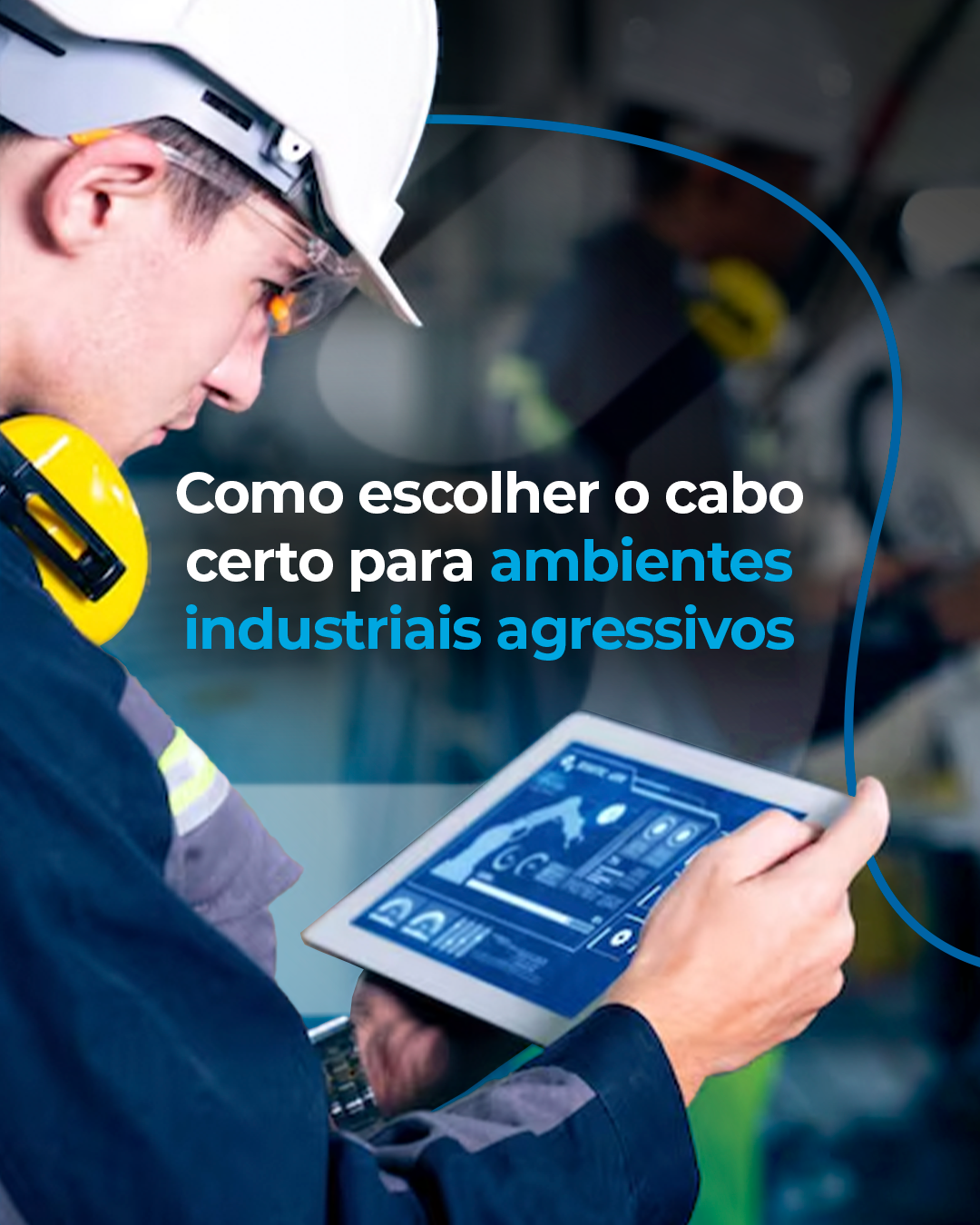 Como escolher o cabo certo para ambientes industriais agressivos