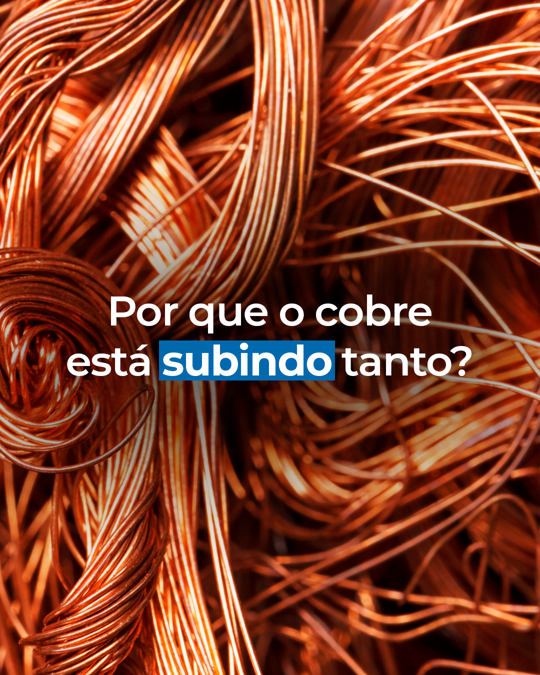 Por que o cobre está subindo tanto?
